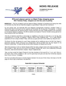 NEWS RELEASE FOR IMMEDIATE RELEASE: November 17, 2014 RTA and Lebanon partner on Black Friday shopping spree With ‘Fareless Friday,’ shoppers can ride free, save on parking