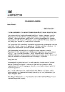 FOR IMMEDIATE RELEASE News Release 18 December[removed]DATE CONFIRMED FOR MOVE TO INDIVIDUAL ELECTORAL REGISTRATION