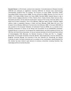 Krzysztof Zanussi is a film director, producer and scriptwriter. He studied physics at Warsaw University[removed]and philosophy at Jagiellonian University[removed]He directed many award-winning, internationally acclaimed films, for example, The Structure of Crystal (1968), Illumination (1973),