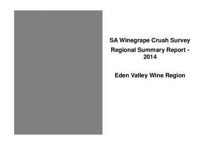 SA Winegrape Crush Survey Regional Summary Report 2014 Eden Valley Wine Region Explanations and Definitions INTAKE (CURRENT VINTAGE) DATA