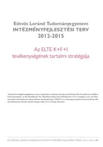 Eötvös Loránd Tudományegyetem INTÉZMÉNYFEJLESZTÉSI TERV[removed]Az ELTE K+F+I tevékenységének tartalmi stratégiája