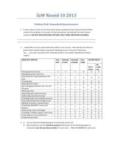 SzW	Round	10	2013	 Political Poll- Household Questionnaire 1. In your opinion, what are the three most serious problems facing Tanzania today? Please mention the problems in the order of their seriousness, starting with 