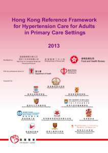 Hong Kong Reference Framework for Hypertension Care for Adults in Primary Care Settings 2013 Developed by: