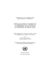 CONFERENCIA DE LAS NACIONES UNIDAS SOBRE COMERCIO Y DESARROLLO DISEÑO DE UN MODELO DE ABOGACÍA DE LA COMPETENCIA EN EL CONTEXTO DE LA IMPLANTACIÓN DE LAS POLÍTICAS