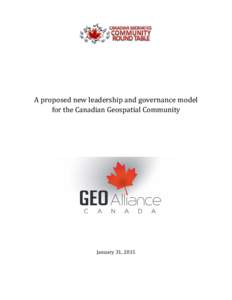 A proposed new leadership and governance model for the Canadian Geospatial Community January 31, 2015  Why You Should be Involved