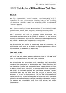 LC Paper No. CB[removed])  EOC’s Work Review of 2004 and Future Work Plans The EOC The Equal Opportunities Commission (EOC) is a statutory body set up to implement the Sex Discrimination Ordinance (SDO), the Disa