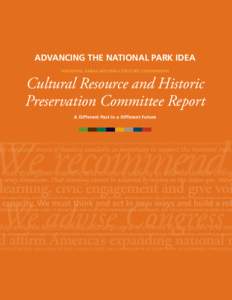 advancing the national Park idea national parks second century commission Cultural Resource and Historic Preservation Committee Report A Different Past in a Different Future
