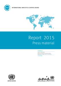 INTERNATIONAL NARCOTICS CONTROL BOARD  Report 2015 Press material EMBARGO Observe release date: