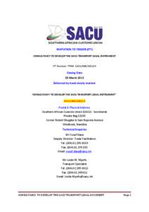 INVITATION TO TENDER (ITT) CONSULTANCY TO DEVELOP THE SACU TRANSPORT LEGAL INSTRUMENT ITT Number: TFRM. SACU[removed]O Closing Date 05 March 2013