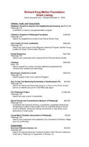 Richard King Mellon Foundation Grant Listing Grants Approved July 1 through December 31, 2009 Children, Youth, and Young Adults Allegheny Council to Improve Our Neighborhoods-Housing, Inc.$100,000