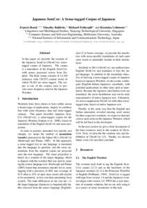 Japanese SemCor: A Sense-tagged Corpus of Japanese Francis Bond,∗,∗∗∗ Timothy Baldwin,∗∗ Richard Fothergill∗∗ and Kiyotaka Uchimoto∗∗∗ ∗ Linguistics and Multilingual Studies, Nanyang Technological