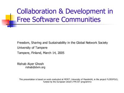 Computing / GNU Project / Free and open source software / Alternative terms for free software / Rishab Aiyer Ghosh / GNU General Public License / Open-source software / Linux / Free-software community / Software / Software licenses / Free software