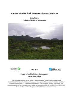 Awane Marine Park Conservation Action Plan Lelu, Kosrae Federated States of Micronesia July 2010 Prepared by The Nature Conservancy