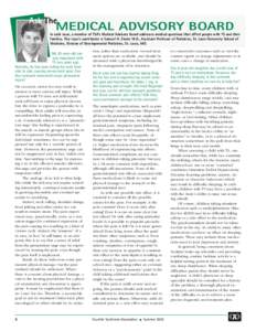 Ask The  MEDICAL ADVISORY BOARD In each issue, a member of TSA’s Medical Advisory Board addresses medical questions that affect people with TS and their families. This issue’s contributor is Samuel H. Zinner M.D., As