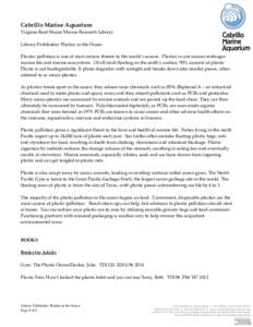 Cabrillo Marine Aquarium Virginia Reid Moore Marine Research Library Library Pathfinder: Plastics in the Ocean Plastics pollution is one of most serious threats to the world’s oceans. Plastics in our oceans endanger ma