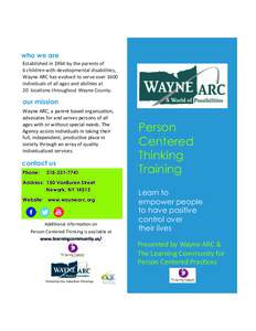 who we are Established in 1964 by the parents of 6 children with developmental disabili!es, Wayne ARC has evolved to serve over 1600 individuals of all ages and abili!es at 20 loca!ons throughout Wayne County.