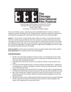 Cinema/Chicago and the Chicago International Film Festival Education Outreach Program Screening: Central Station Director: Walter Salles 113 minutes, in Portuguese with English subtitles Please use the below synopsis, st