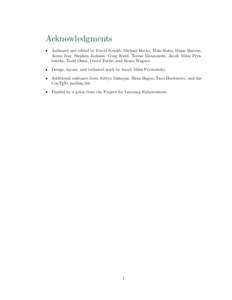 Acknowledgments • Authored and edited by David Arnold, Michael Butler, Mike Haley, Diane Harrow, Aeron Ives, Stephen Jackson, Craig Kutil, Teresa Matsumoto, Jacob Miles Prystowsky, Todd Olsen, David Tuttle, and Bruce W