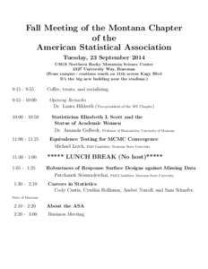 Fall Meeting of the Montana Chapter of the American Statistical Association Tuesday, 23 September 2014 USGS Northern Rocky Mountain Science Center 2327 University Way, Bozeman