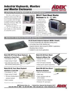 Industrial Keyboards, Monitors and Monitor Enclosures LCD & CRT Desktop Monitors & Monitor Enclosures We offer a wide variety of RM-617 Rack Mount Monitor standard commercial CRT and