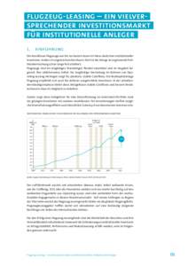 Flugzeug-Leasing – ein vielVersprechender Investitionsmarkt für institutionelle Anleger 1.	Einführung Die Assetklasse Flugzeuge war bis vor kurzem kaum im Fokus deutscher institutioneller Investoren. Anders im angels