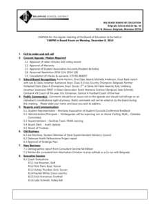 BELGRADE BOARD OF EDUCATION Belgrade School District No[removed]N. Weaver, Belgrade, Montana[removed]AGENDA for the regular meeting of the Board of Education to be held at 7:00PM in Board Room on Monday, December 8, 2014