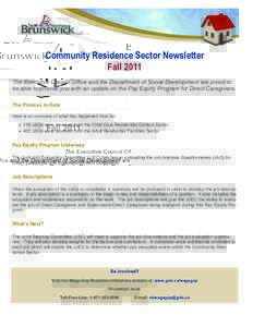 Community Residence Sector Newsletter Fall 2011 The Executive Council Office and the Department of Social Development are proud to be able to provide you with an update on the Pay Equity Program for Direct Caregivers. Th