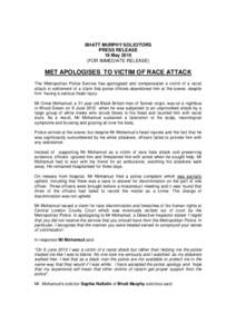 BHATT MURPHY SOLICITORS PRESS RELEASE 19 MayFOR IMMEDIATE RELEASE)  MET APOLOGISES TO VICTIM OF RACE ATTACK