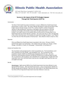 Survey on the Impact of the SFY’16 Budget Impasse Through the Third Quarter of SFY’16 Introduction The Illinois Public Health Association distributed a survey to affiliated local health department administrators on A