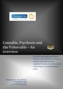 Cannabis, Psychosis and the Vulnerable – An overview Derek Steenholdt and Shane Varcoe - An overview of most recent and consistently