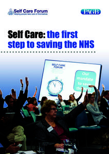 Self Care: the first step to saving the NHS Supporting the followig initiatives: