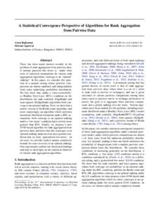 A Statistical Convergence Perspective of Algorithms for Rank Aggregation from Pairwise Data Arun Rajkumar Shivani Agarwal Indian Institute of Science, Bangalore[removed], INDIA