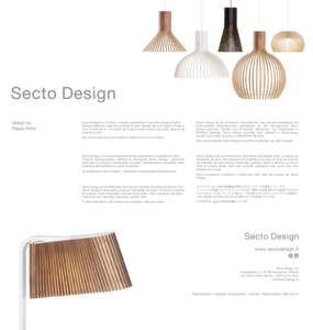 design by Seppo Koho Secto Design is a Finnish company specialized in wooden designer lights. Skilled craftsmen make the ecological Secto Design lights by hand in Finland from Finnish birch. Our lights are used in both h