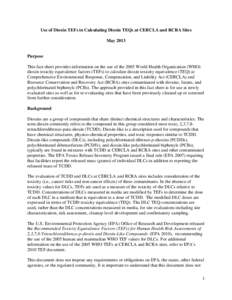 Use of Dioxin TEFs in Calculating Dioxin TEQs at CERCLA and RCRA Sites May 2013 Purpose This fact sheet provides information on the use of the 2005 World Health Organization (WHO) dioxin toxicity equivalence factors (TEF