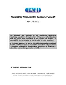 Promoting Responsible Consumer Health POM – P Switches This document was prepared by the Regulatory Department, Proprietary Association of Great Britain. Whilst every effort has been made to ensure this publication is 
