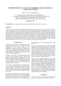 ON IMPROVEMENT OF ACCURACY OF AIRBORNE LASER SCANNER DATA USING DIGITAL IMAGES Kazuya NAKANO a*, Hirofumi CHIKATSU b* a  System Development Group, AERO ASAHI CORPORATION,