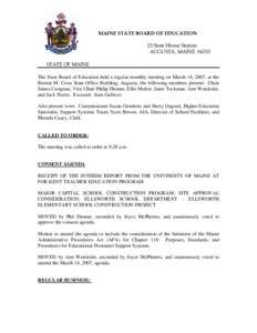 MAINE STATE BOARD OF EDUCATION 23 State House Station AUGUSTA, MAINE[removed]STATE OF MAINE The State Board of Education held a regular monthly meeting on March 14, 2007, at the Burton M. Cross State Office Building, Augus