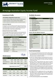 MONTHLY REPORT June 2013 Armytage Australian Equity Income Fund Investment Proﬁle