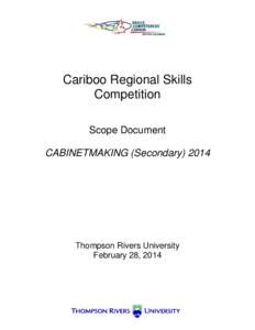 Cariboo Regional Skills Competition Scope Document CABINETMAKING (Secondary[removed]Thompson Rivers University