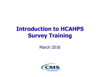 2016 Introduction to HCAHPS Survey Training