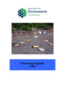 Preventing Cigarette Litter © Crown copyright 2012 You may re-use this information (not including logos) free of charge in any format or medium, under the terms of the Open Government Licence. To view