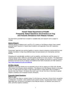 Hawai‘i State Department of Health Frequently Asked Questions and Answers on Vog and Volcanic Emissions from Kilauea Volcano The Information provided here is based on available data and research and is subject to chang