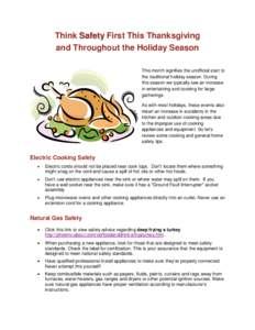Think Safety First This Thanksgiving and Throughout the Holiday Season This month signifies the unofficial start to the traditional holiday season. During this season we typically see an increase in entertaining and cook