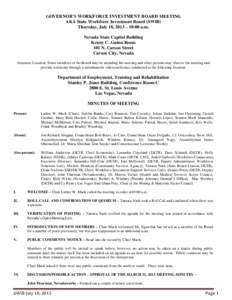 GOVERNOR’S WORKFORCE INVESTMENT BOARD MEETING AKA State Workforce Investment Board (SWIB) Thursday, July 18, 2013 – 10:00 a.m. Nevada State Capitol Building Kenny C. Guinn Room 101 N. Carson Street