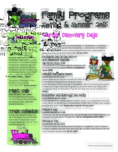 Family Programs Spring & Summer 2015 Garden Discovery Days Butterfly Day Presented with support from Jackson National Life Insurance Company