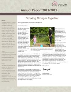 Annual Report[removed]Growing Stronger Together Mission To support women, children and female youth who are homeless or at risk of