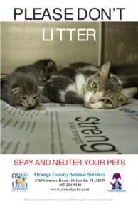 PLEASE DON’T LITTER SPAY AND NEUTER YOUR PETS Orange County Animal Services 2769 Conroy Road, Orlando, FL 32839