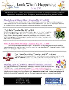 Look What’s Happening! May 2013 The Harvard Senior Center is growing and we are excited to be adding new activities, clubs and opportunities every month. Look what special programs we have taking place this month!  Mus