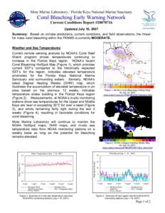 Mote Marine Laboratory / Florida Keys National Marine Sanctuary  Coral Bleaching Early Warning Network Current Conditions Report #[removed]Updated July 16, 2007 Summary: Based on climate predictions, current conditions, 