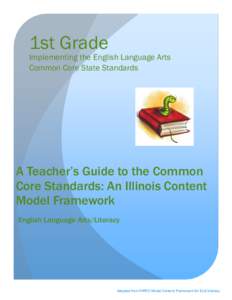 1st Grade  Implementing the English Language Arts Common Core State Standards  A Teacher’s Guide to the Common